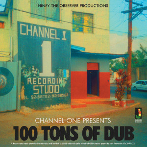 Channel One Presents 100 Tons of Dub