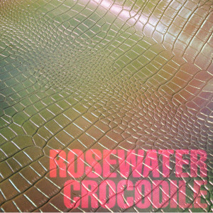 Rosewater Crocodile