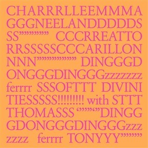 CHARRRLLEEMMMA GGGNEELANDDDDDS SS”””””” CCCRREATTO RRSSSSSCCCARILLON NNN”””””””” DINGGGDONGGGDINGGGzzzzzzz ferrrr SSSOFTTT DIVINI TIESSSSS!!!!!!!!! with STTT THOMASSS ‘’’’”‘”DINGG GDONGGGDINGGGzzz zzzz ferrrr TONYYY’’’’’’’’