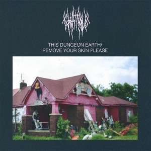 This Dungeon Earth / Remove Your Skin Please (Colored Vinyl)