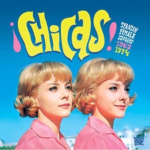 Chicas! Spanish Female Singers 1962-1974