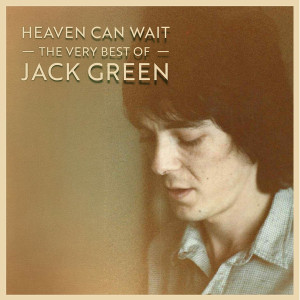 Heaven Can Wait: The Very Best of Jack Green