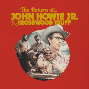 The Return of... John Howie Jr. & the Rosewood Bluff (Blue Vinyl)