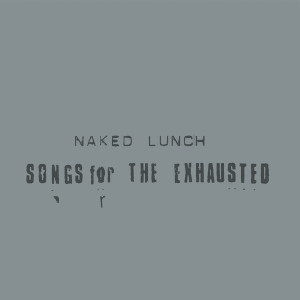 Songs For The Exhausted