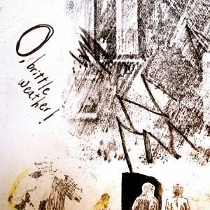 O, Brittle Weather! (Green Vinyl)