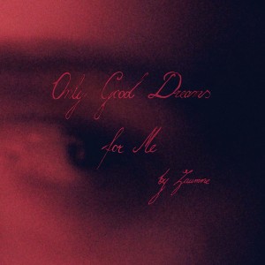 Only Good Dreams For Me