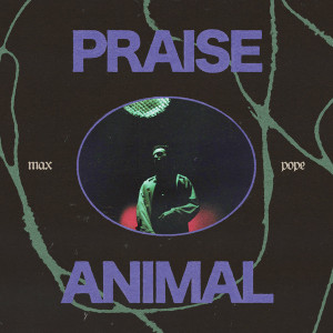Praise Animal (Clear Vinyl)