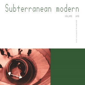 Subterranean Modern: Volume Uno