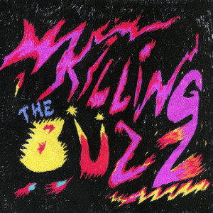 Killing the Buzz (Pink Vinyl)