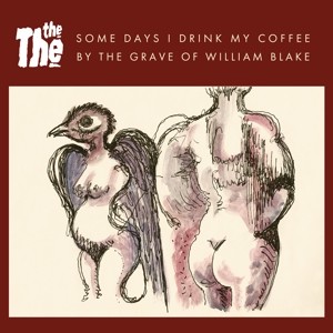 Some Days I Drink My Coffee by the Grave of William Blake