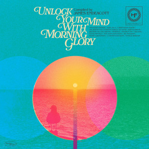 Unlock Your Mind With Morning Glory: Compiled By James Endeacott (Orange Vinyl)