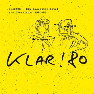 Klar!80 - Ein Kassetten-Label Aus Düsseldorf