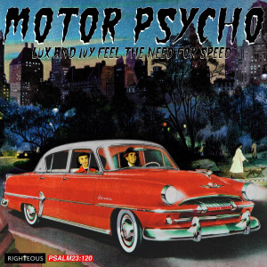 Motor Psycho - Lux and Ivy Feel the Need For Speed