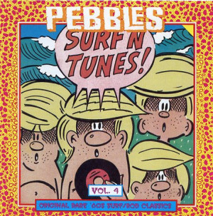 Pebbles Vol. 4 Surf n Tunes!