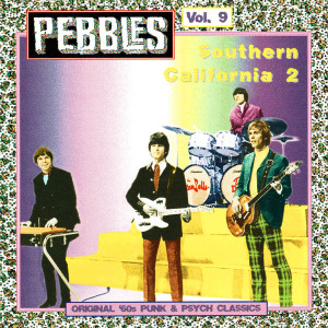Pebbles Vol. 9: Southern California 2