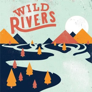 Wild Rivers (Orange Vinyl)