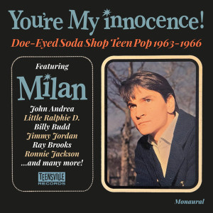 You’re My Innocence! Doe-Eyed Soda Shop Teen Pop 1963-1966